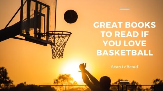 Great Books To Read If You Love Basketball